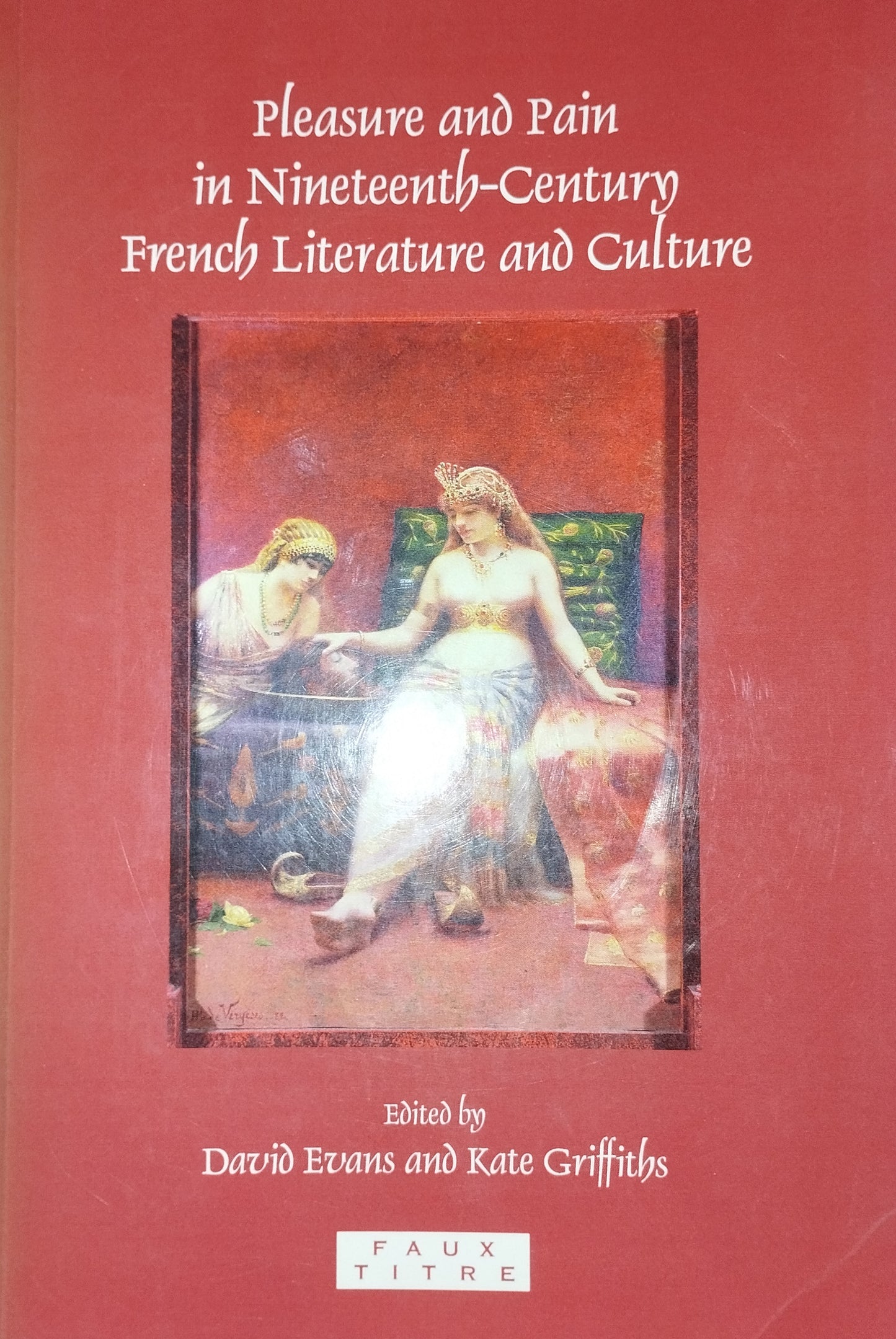 Pleasure & Pain in 19th century French Literature & Culture